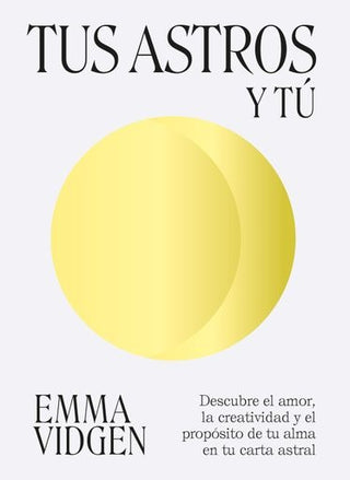 Tus astros y tú | Emma Vidgen