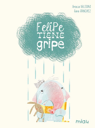 Felipe Tiene Gripe | Gracia Iglesias