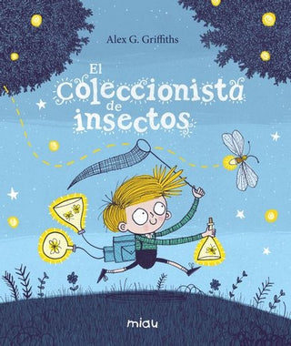 El Coleccionista De Insectos | Alex G. Griffiths