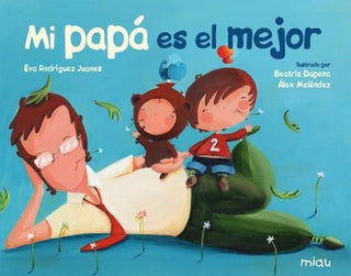 Mi Papa Es El Mejor Cartoné | Eva Rodríguez