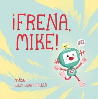 ¡Frena, Mike! | Kelly Leigh Miller