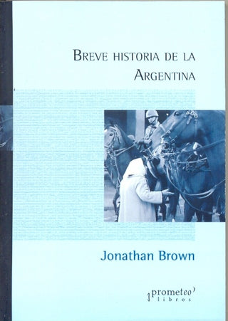 Breve Historia De La Argentina | Jonathan Brown