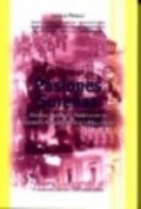 Pasiones Sureñas. Prensa, Cultura Y Politica En La Frontera Norpatagonica (1884-1946) | Leticia Prislei