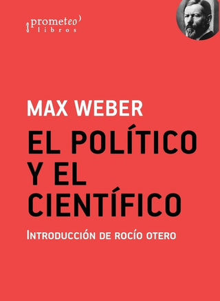 Politico Y El Cientifico, El. Reedicion Con Sobrecubierta | Max./Weber  Andrea Weber