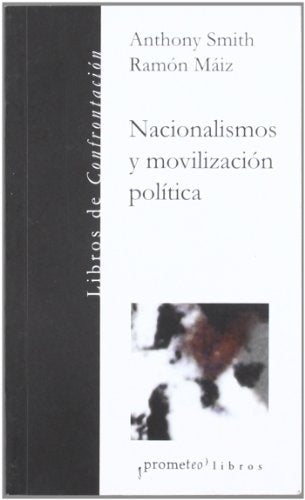 Nacionalismos Y Movilizacion Politica | Anthony D./Maiz  Ramon Smith