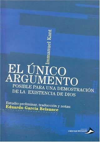 Unico Argumento Posible Para Una Demostracion De La Existencia... | Immanuel Kant