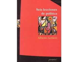 Seis Lecciones De Politica | Alberto  Lettieri