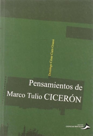 Pensamientos De Marco Tulio Ciceron. Selección Y Notas Domingo Cura Grassi | Marco Tulio Ciceron