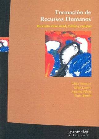 Formacion De Recursos Humanos. Breviario Sobre Salud, Trabajo Y Equipos | Gilda Y Otros Mancuso