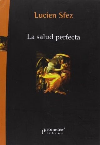 Salud Perfecta, La | Lucien Sfez