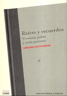 Raices Y Recuerdos | Rotenberg. Abrasha