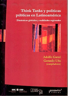 Think Tanks Y Politicas Publicas En Latinoamerica | Adolfo / Uña  Gerardo Garce