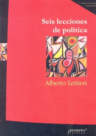 Seis Lecciones De Politica. Edicion Ampliada- | Alberto  Lettieri