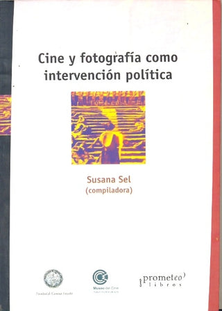 Cine Y Fotografia Como Intervencion Politica | Susana (Editora) Sel