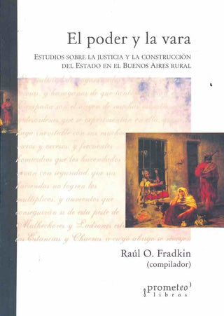 Poder Y La Vara, El | Raúl Fradkin