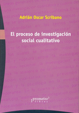 Proceso De Investigacion Social Cualitativo, El | Adrian Scribano