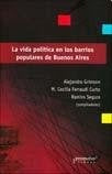 Vida Politica En Los Barrios Populares De Buenos Aires, La | Alejandro Y Otros Grimson
