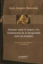 Discurso Sobre El Origen Y Los Fundamentos De La Desigualdad Entre Los Hombres | Jean-Jacques Rousseau
