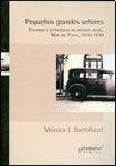Pequeños Grandes Señores. Italianos Y Estrategias De Ascenso Social Mar Del Plata 1910-1930 | Monica Bartolucci