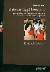 Jovenes: El Futuro Llegó Hace Rato | Florencia Saintout