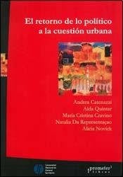 Retorno De Lo Politico A La Cuestion Urbana, El | Andrea Y Otros Catenazzi