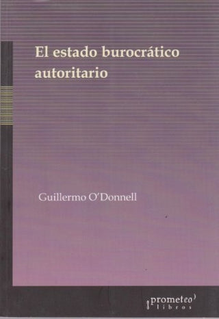 Estado Burocratico Autoritario, El; Reedicion | Guillermo O'Donnell