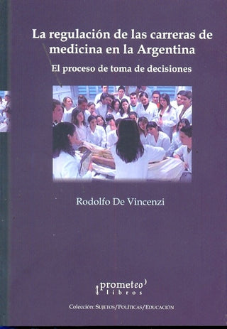 Regulacion De Las Carreras De Medicina En La Argentina, La | Rodolfo De Vincenzi