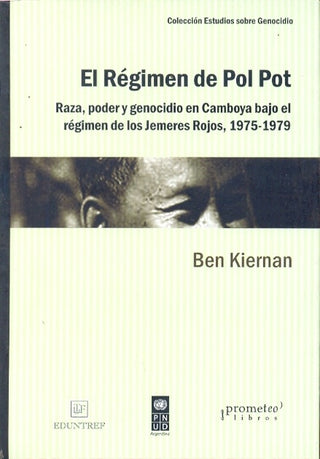 Regimen De Pol Pot, El. Raza, Poder Y Genocidio En Camboya | Ben Kiernan