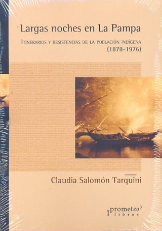 Largas Noches En La Pampa. Itinerarios Y Resistencias De La Poblacion Indigena | Claudia Salomón Tarquini