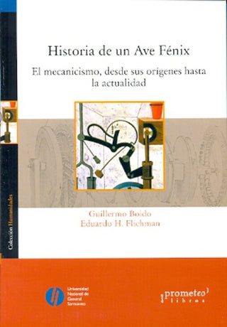 Historia De Un Ave Fenix. El Mecanicismo Desde Sus Origenes | Guillermo / Flichman  Eduardo Boido