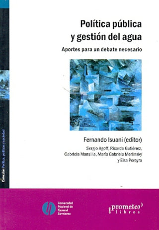 Politica Publica Y Gestion Del Agua. Aportes Para Un Debate | Fernando Isuani