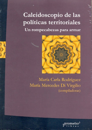 Caleidoscopio De Las Politicas Territoriales. Un Rompecabezas Para Armar | Maria / Di Virgilio  Maria Rodriguez