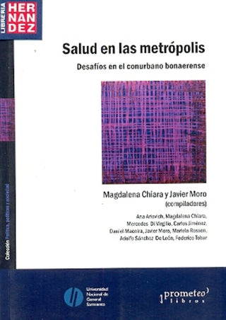 Salud En Las Metropolis. Desafios En El Conurbano Bonaerense | Magdalena / Moro  Javier Chiara