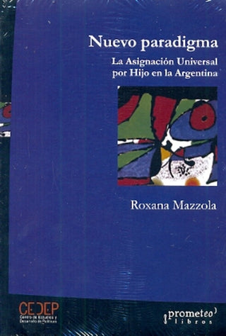 Nuevo Paradigma. La Asignacion Universal Por Hijo En La Argentina. Reedicion | Roxana Mazzola