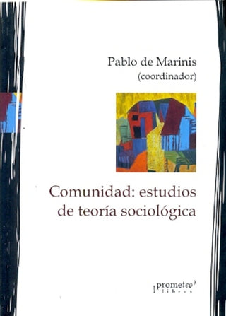 Comunidad: Estudios De Teoria Sociologica | Pablo De Marinis