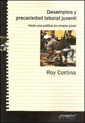 Desempleo Y Precariedad Laboral Juvenil | Roy Cortina