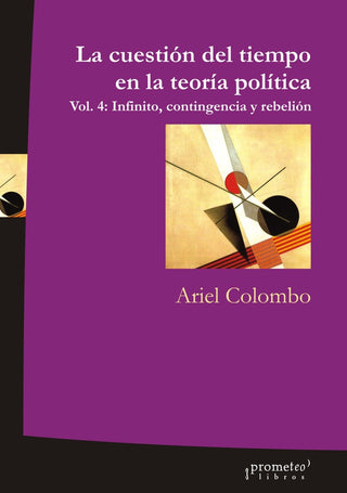 Cuestion Del Tiempo En La Teoria Politica. Vol 5. | Ariel Colombo