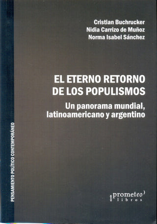 Eterno Retorno De Los Populismos, El. Un Panorama Mundial Y Latinoamericano | Christian Y Otros Buchruker
