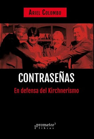 Contraseñas. En Defensa Del Kirchnerismo | Ariel H. Colombo