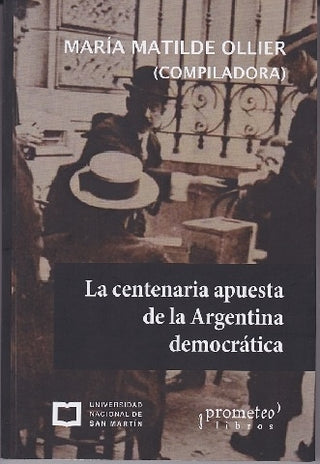 Centenaria Apuesta De La Argentina Democratica, La | Maria Matilde Ollier