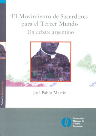Movimiento De Sacerdotes Para El Tercer Mundo, El. Un Debate Argentino | Jose Pablo Martin