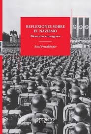 Reflexiones Sobre El Nazismo; Memorias E Imágenes | Saul Friedlander