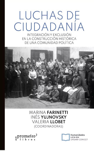 Luchas De Ciudadania. Integracion Y Exclusión En La Construccion Historica | Marina / Yujnovsky  Ines / Llobet  Valeria Farinet