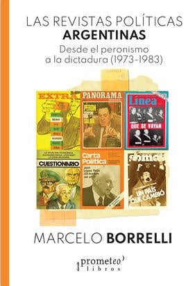 Revistas Politicas Argentinas, Las. Desde El Peronismo A La Dictadura | Marcelo  (Director) Borrelli