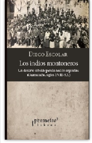 Indios Montoneros, Los | Diego Escolar
