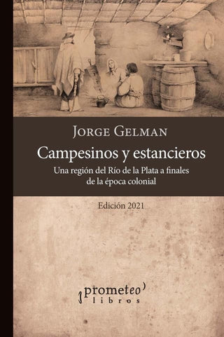 Campesinos Y Estancieros | Jorge Gelman