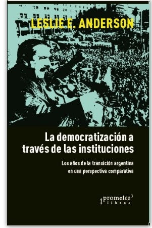 Democratizacion A Traves De Las Instituciones, La. | Leslie Anderson