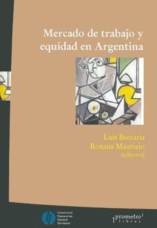 Mercado De Trabajo Y Equidad En Argentina | Luis / Maurizio  Roxana Beccaria