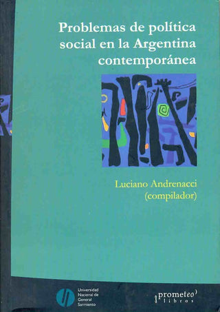 Problemas De Politica Social En La Argentina Contemporanea | Luciano Andrenacci