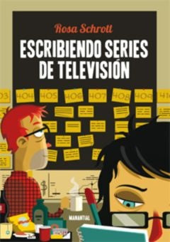 Escribiendo series de television | Rosa Schrott
